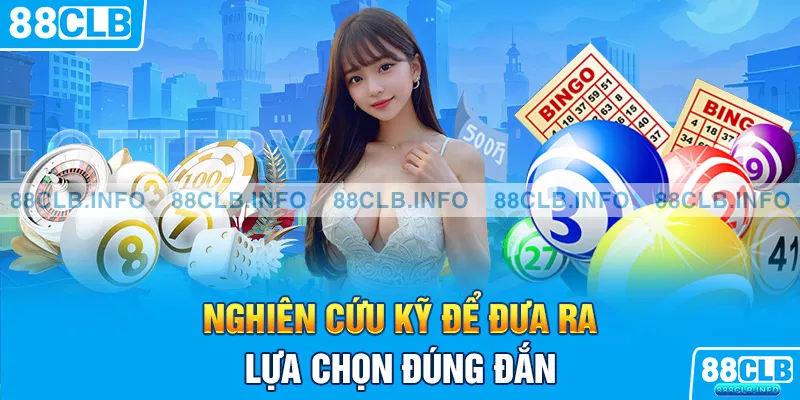Nghiên cứu kỹ để đưa ra lựa chọn đúng đắn