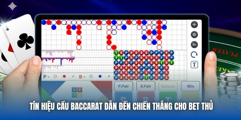 Tín Hiệu Cầu Baccarat Dẫn Đến Chiến Thắng Cho Bet Thủ