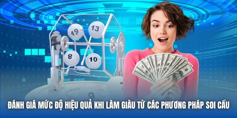 Đánh giá mức độ hiệu quả khi làm giàu từ các phương pháp soi cầu