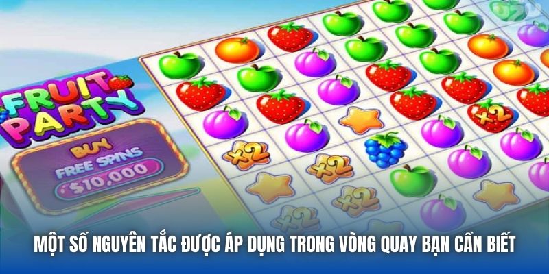 Một số nguyên tắc được áp dụng trong vòng quay bạn cần biết