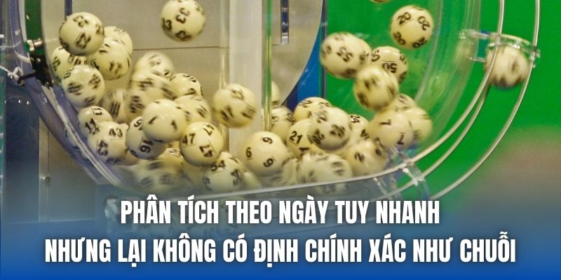 Phân tích theo ngày tuy nhanh nhưng lại không có định chính xác như chuỗi