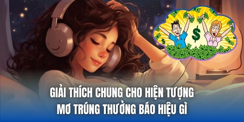 Giải thích chung cho hiện tượng mơ trúng thưởng báo hiệu gì