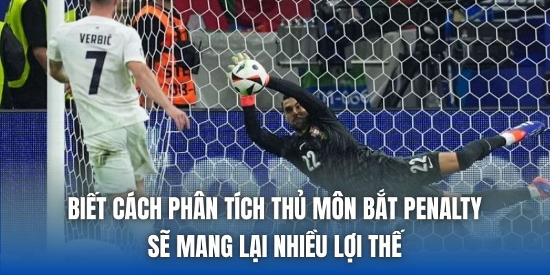 Biết cách phân tích thủ môn bắt penalty sẽ mang lại nhiều lợi thế
